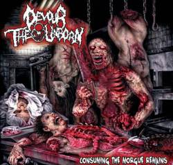 Devour The Unborn : Consuming the Morgue Remains